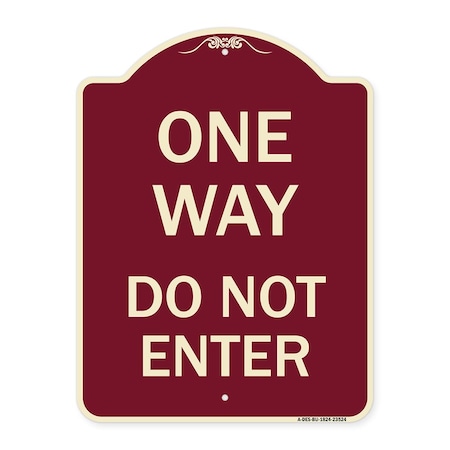 Signmission Designer Series One Way Do Not Enter, Burgundy Heavy-Gauge Aluminum Sign, 24" H, BU-1824-23524 A-DES-BU-1824-23524